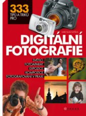 kniha 333 tipů a triků pro digitální fotografie, CPress 2009