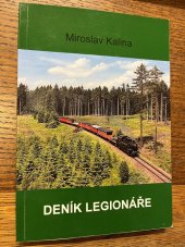 kniha Deník legionáře Podle deníku svého dědečka Štěpána Chalupníka, vlastním nákladem 2017