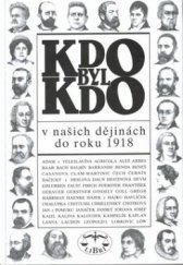 kniha Kdo byl kdo v našich dějinách do roku 1918, Libri 1999