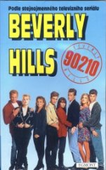 kniha Beverly Hills 90210 podle stejnojmenného televizního seriálu Darrena Stara, Egmont 1993