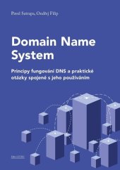 kniha Domain Name System Principy fungování DNS a praktické otázky spojené s jeho používáním, CZ.NIC 2023