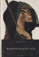 kniha Marnotratný syn [lidová hra o hříších, bloudění a uzdravení srdce v pěti dílech], Vyšehrad 1942