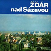 kniha Žďár nad Sázavou Město s minulostí - město s budoucností, REFO-ČTK 1974