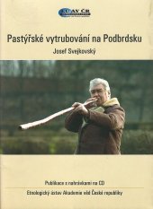 kniha Pastýřské vytrubování na Podbrdsku, Etnologický ústav Akademie věd České republiky 2007