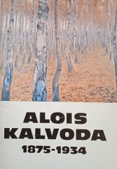 kniha Alois Kalvoda 1875-1934 [Obrazy, kresby, grafiky] : Katalog výstavy, Praha, červenec - září 1984, Středočeská galerie 1984