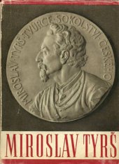 kniha Dr. Miroslav Tyrš Osvobozenský smysl jeho díla, Neubert a synové 1946