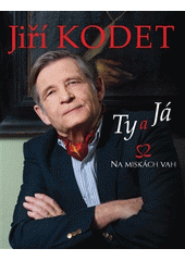 kniha Jiří Kodet ty a já na miskách vah, Agentura Fáma 2012