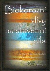 kniha Biokorozní vlivy na stavební díla, Silikátový svaz 2009