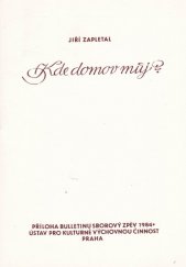 kniha Kde domov můj? příspěvek ke 150. výročí vzniku čs. st. hymny : rok čes. hudby 1984, Ústav pro kulturně výchovnou činnost 1984