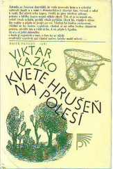 kniha Kvete hrušeň na Polesí, Lidové nakladatelství 1983