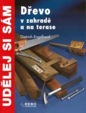 kniha Dřevo v zahradě a na terase, Rebo 2001