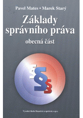 kniha Základy správního práva obecná část, Vysoká škola finanční a správní 2009