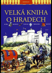 kniha Velká kniha o hradech, Euromedia 1998