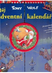 kniha Můj adventní kalendář 24 obrázkových leporel, i na ozdobení stromečku!, Slovart - Print 2007