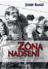 kniha Zóna nadšení dramatický příběh přátelství a lásky (1968-2008), Knižní klub 2009