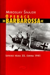 kniha Operace "Barbarossa" letecká válka 22. června 1941, Votobia 2003