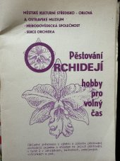 kniha Pěstování orchidejí Hobby pro volný čas, Městské kulturní středisko Orlová 1988