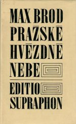 kniha Pražské hvězdné nebe Hudební a divadelní zážitky z dvacátých let, Supraphon 1969