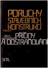 kniha Poruchy stavebních konstrukcí příčiny a odstraňování, SNTL 1988