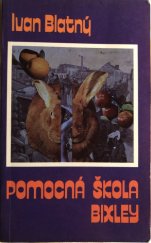 kniha Pomocná škola Bixley, Sixty-Eight Publishers 1987