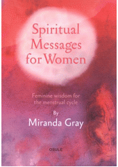kniha Spiritual messages for women feminine wisdom for the menstrual cycle, Osule 2012