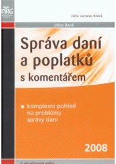 kniha Správa daní a poplatků s komentářem komplexní pohled na problémy správy daní, Anag 2008