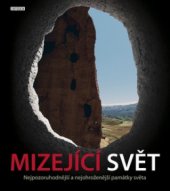 kniha Mizející svět nejpozoruhodnější a nejohroženější památky světa, Knižní klub 2009