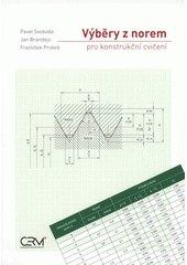 kniha Výběry z norem pro konstrukční cvičení, Akademické nakladatelství CERM 2007