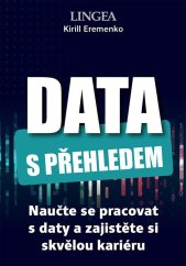 kniha Data s přehledem Naučte se pracovat s daty a zajistěte si skvělou kariéru, Lingea 2024