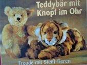 kniha Teddybär mit Knopf im Ohr Freude mit Steiff-Tieren, Werner Dausien 1997