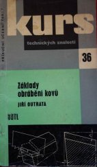 kniha Základy obrábění kovů Úvod do nauky o obrábění kovů pro studium a praxi : Určeno pro dělníky, učně a studenty, SNTL 1962