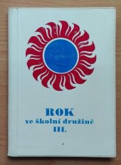 kniha Rok ve školní družině. [Díl] 3, - Metodická příručka pro školní družiny 4. a 5. odd., SPN 1969