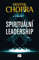 kniha Spirituální leadership Osvícené vedení v praxi, Beta-Dobrovský 2014