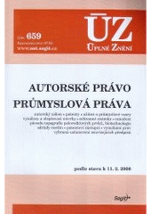 kniha Autorské právo Průmyslová práva : autorský zákon, patenty, užitné a průmyslové vzory, vynálezy a zlepšovací návrhy, ochranné známky, označení původu topografie polovodičových prvků, biotechnologie, odrůdy rostlin, patentoví zástupci, vymáhání práv, vybraná ustanovení so, Sagit 2008