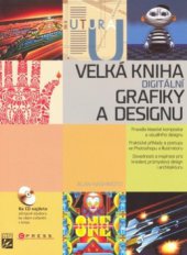 kniha Velká kniha digitální grafiky a designu, CPress 2008