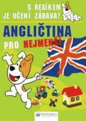kniha Angličtina pro nejmenší s Rexíkem je učení zábava!, Svojtka & Co. 2007