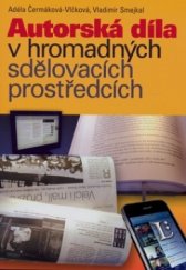 kniha Autorská díla v hromadných sdělovacích prostředcích, Linde 2009