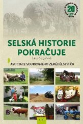 kniha Selská historie pokračuje 1., Asociace soukromého zemědělství ČR 2018