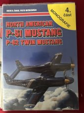 kniha North American P-51 Mustang, P-82 Twin Mustang 4.část Monografie, AJ-Press  2007
