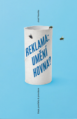 kniha Reklama: Umění hovna? eseje, postřehy & provokace, Contagious 2022