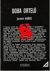 kniha Doba ortelů Dokumenty-vzpomínky-iluze a skutečnosti., Scholaris 1992