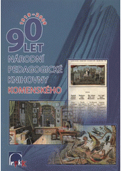 kniha 90 let Národní pedagogické knihovny Komenského 1919-2009, Ústav pro informace ve vzdělávání 2009