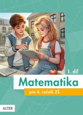 kniha Matematika pro 4. ročník ZŠ 1. díl, Alter 2025