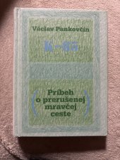 kniha K-85 Pribeh o prerušenej mravčej ceste, Slovenský spisovateľ 1998