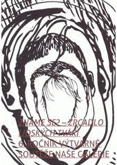 kniha Známe se? - zrcadlo lidských tváří 6. ročník výtvarné soutěže Naše Galerie, Galerie výtvarného umění 2012