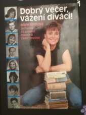 kniha Dobrý večer, vážení diváci! Marie Retková zachycuje 33 zpovědí hlasatelů České televize, Clarton 1999