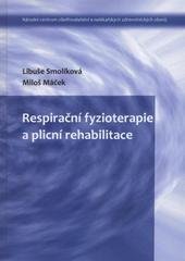 kniha Respirační fyzioterapie a plicní rehabilitace, Národní centrum ošetřovatelství a nelékařských zdravotnických oborů 2010