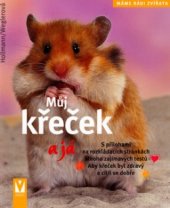 kniha Můj křeček a já [s přílohami na rozkládacích stránkách], Vašut 2006