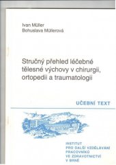 kniha Stručný přehled léčebné tělesné výchovy v chirurgii, ortopedii a traumatologii, Institut pro další vzdělávání pracovníků ve zdravotnictví 1992