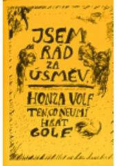 kniha Jsem rád za úsměv, Nakladatelství jednoho autora Honza Volf 1997